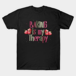 Baking is my therapy T-Shirt